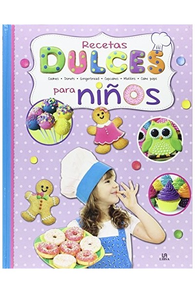 Recetas Dulces Para Niños. Cookies, donuts, Gingerbread, Cupcakes, Muffins, Cake Pops